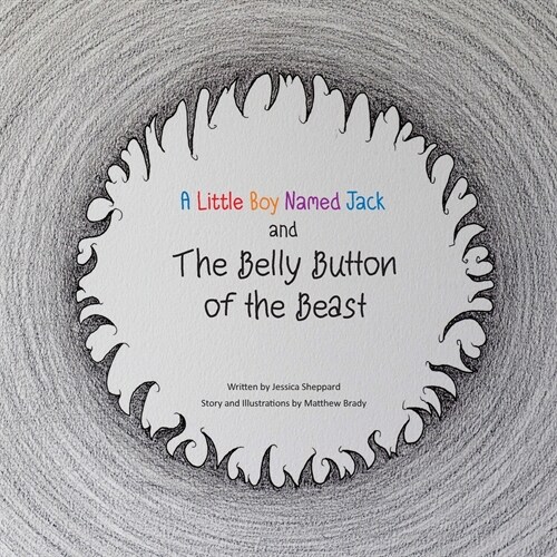 A Little Boy Named Jack and The Belly Button of the Beast (Paperback)