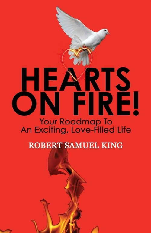 Hearts On Fire! Your Roadmap to An Exciting, Love-Filled Life (Paperback)