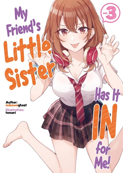 My Friends Little Sister Has It in for Me! Volume 3 (Paperback)