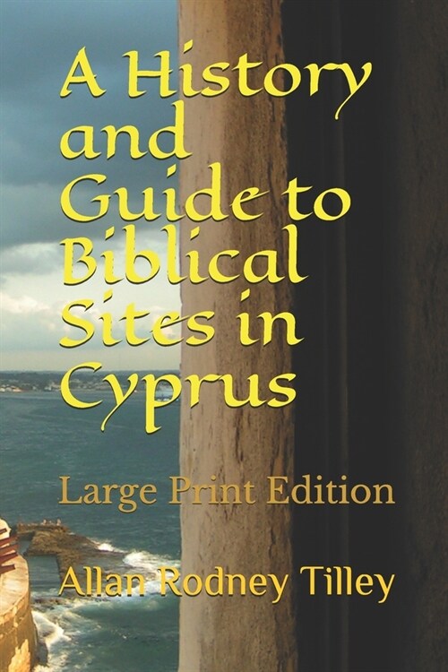 A History and Guide to Biblical Sites in Cyprus (Paperback)