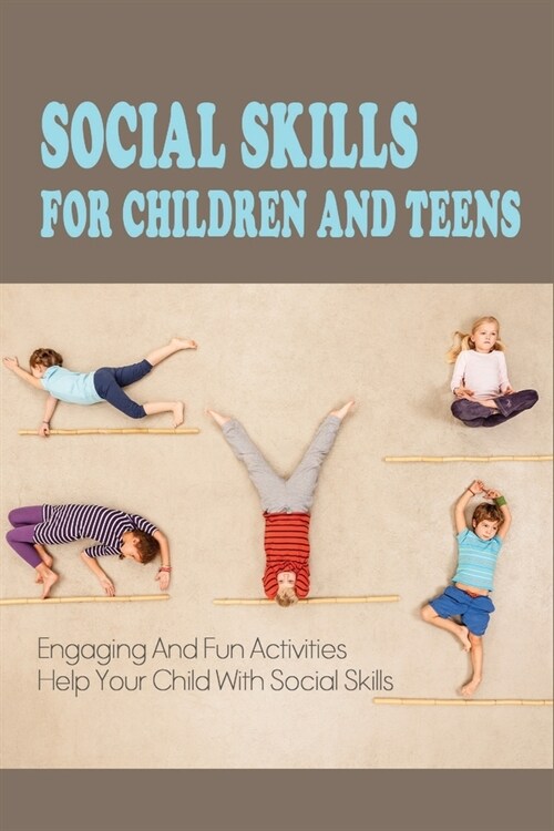 Social Skills For Children And Teens: Engaging And Fun Activities Help Your Child With Social Skills: Stories To Help Children On The Autism Spectrum (Paperback)