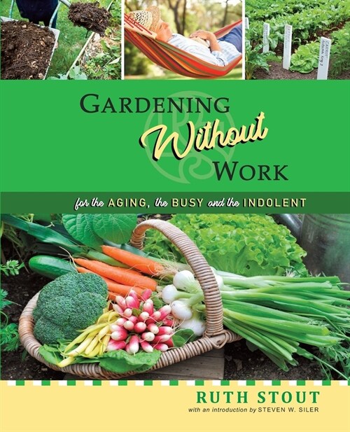 Gardening Without Work: For the Aging, The Busy and the Indolent (Paperback)