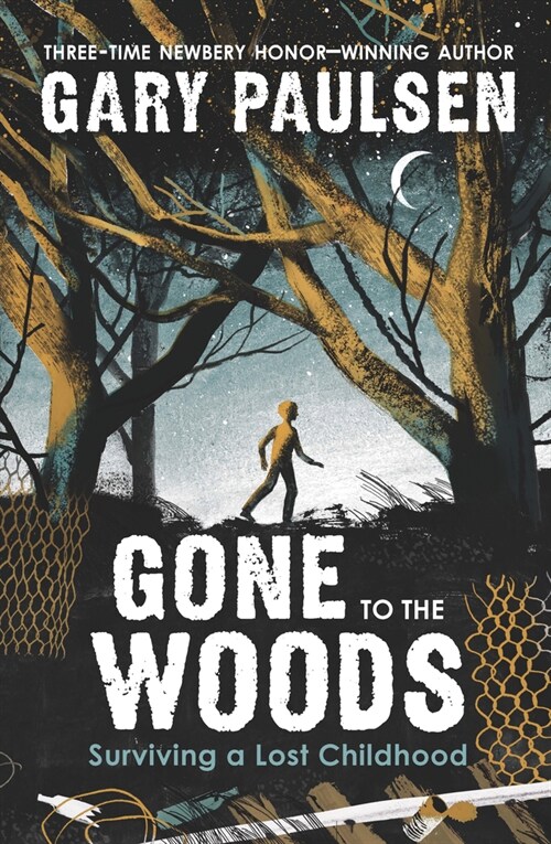 Gone to the Woods: Surviving a Lost Childhood (Library Binding)