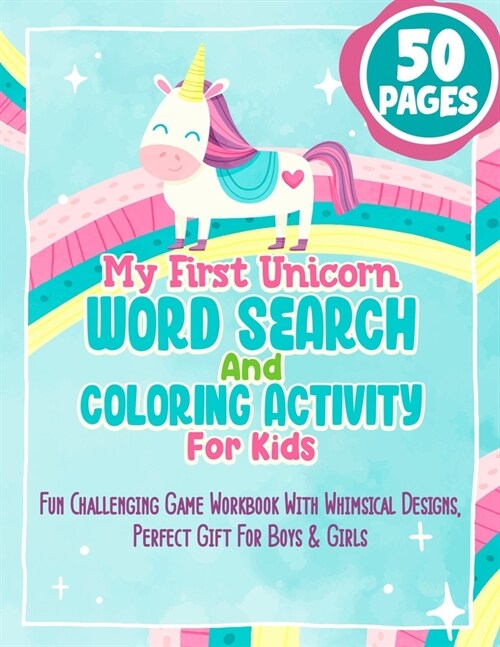 My First Unicorn Word Search And Coloring Activity For Kids: Fun Challenging Game Workbook With Whimsical Designs, Perfect Gift For Boys & Girls (Paperback)