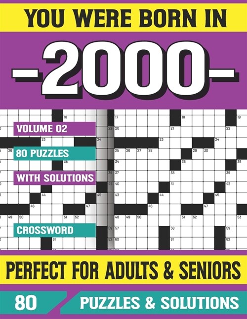 You Were Born In 2000: Crossword Puzzles For Adults: Crossword Puzzle Book for Adults Seniors and all Puzzle Book Fans (Paperback)