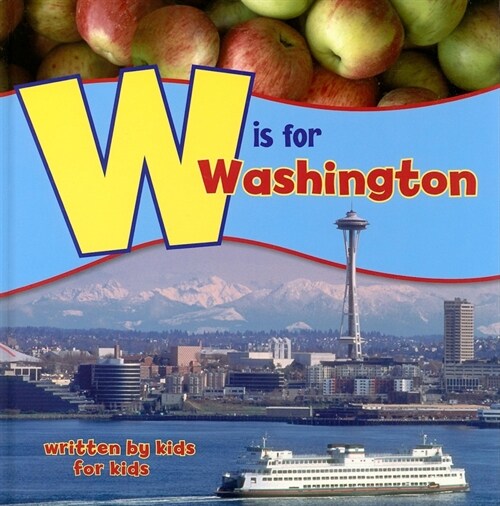 W Is for Washington: Written by Kids for Kids (Paperback)