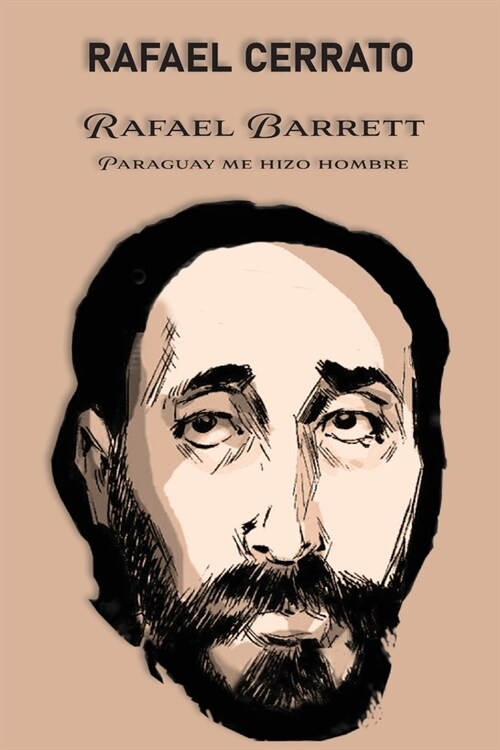 Rafael Barrett: Paraguay me hizo hombre (Paperback)