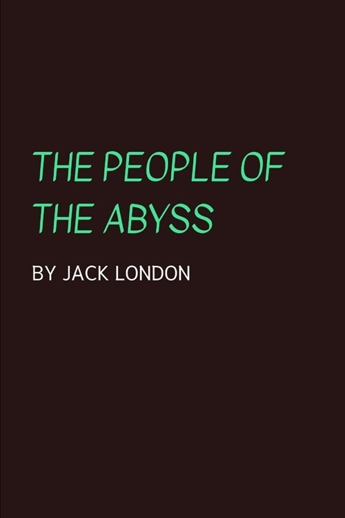 The People of the Abyss by Jack London (Paperback)