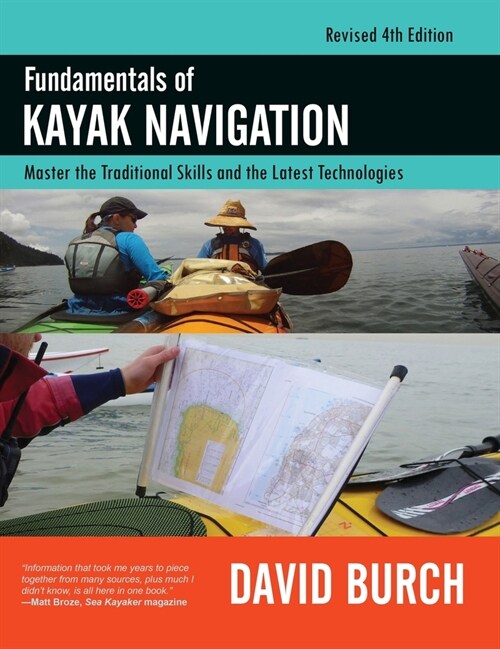 Fundamentals of Kayak Navigation: Master the Traditional Skills and the Latest Technologies, Revised Fourth Edition (Hardcover, 4)