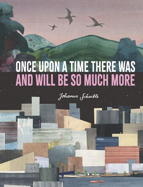 Once Upon a Time There Was and Will Be So Much More (Hardcover)