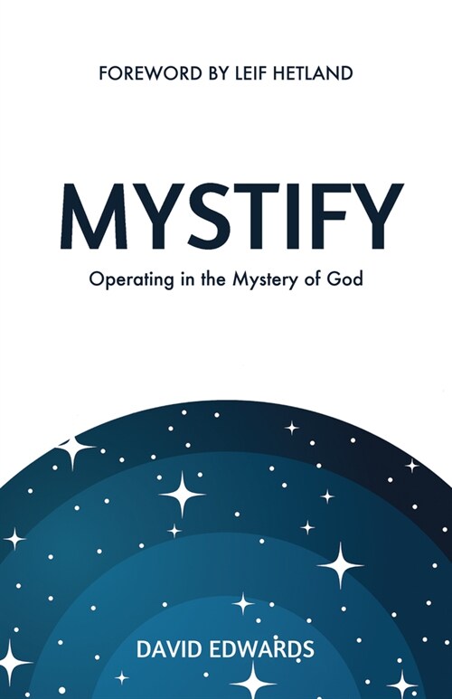 Mystify: Operating in the Mystery of God (Paperback)