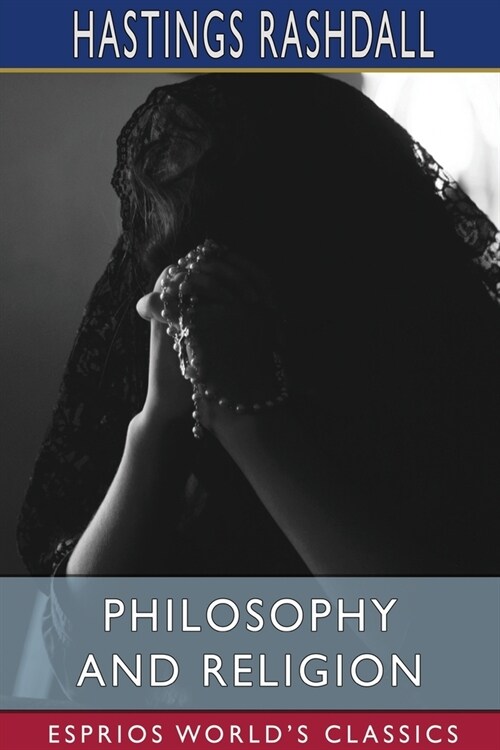 Philosophy and Religion (Esprios Classics): Six Lectures Delivered at Cambridge (Paperback)