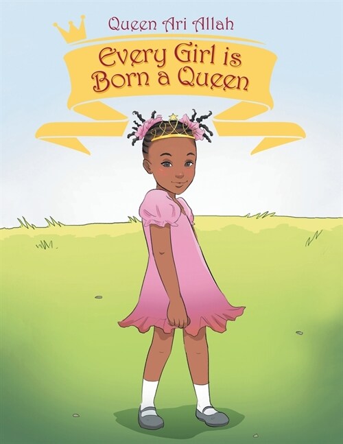 Every Girl Is Born a Queen (Paperback)