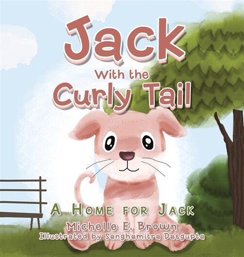 Jack with the Curly Tail: A Home for Jack (Hardcover)