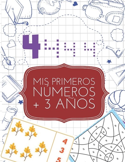 Mis Primeros N?eros: Aprende los n?eros, Aprender a colorear y escribir n?eros, repasar numeros para ni?s + 3 a?s. (Paperback)