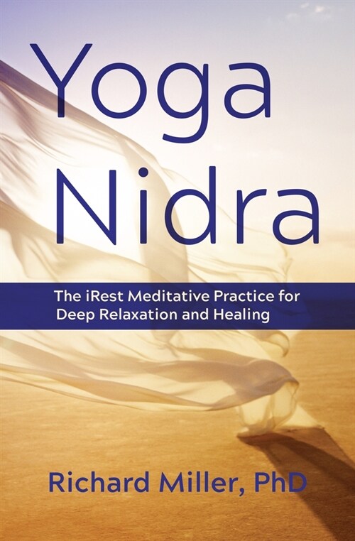 Yoga Nidra: The Irest Meditative Practice for Deep Relaxation and Healing (Paperback)