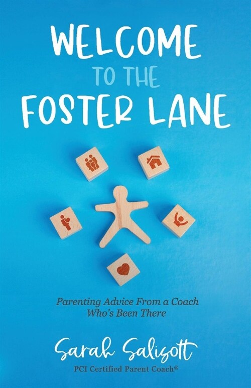 Welcome to the Foster Lane: Parenting Advice from a Coach Whos Been There (Paperback)