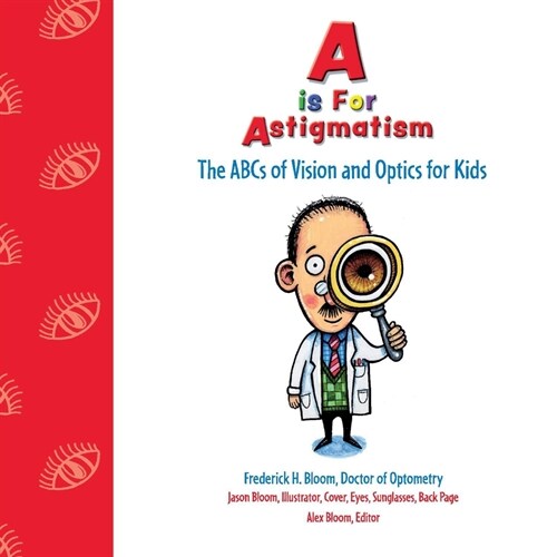 A is for Astigmatism: The ABCs of Vision and Optics for Kids (Paperback)