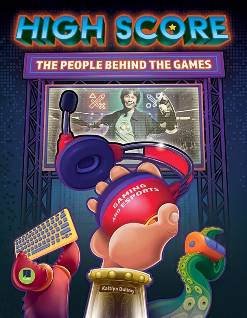 High Score: The Players and People Behind the Games (Hardcover)