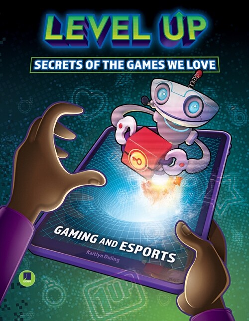 Level Up: Secrets of the Games We Love (Hardcover)