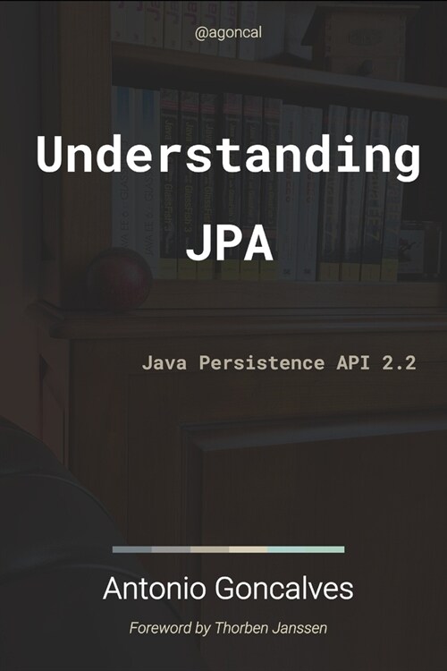 Understanding JPA 2.2: Java Persistence API (Paperback)