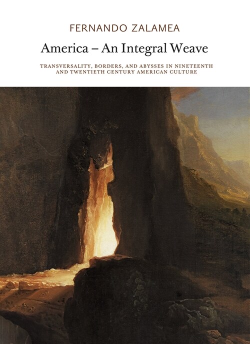 America--An Integral Weave: Transversality, Borders, and Abysses in Nineteenth and Twentieth Century American Culture (Paperback)
