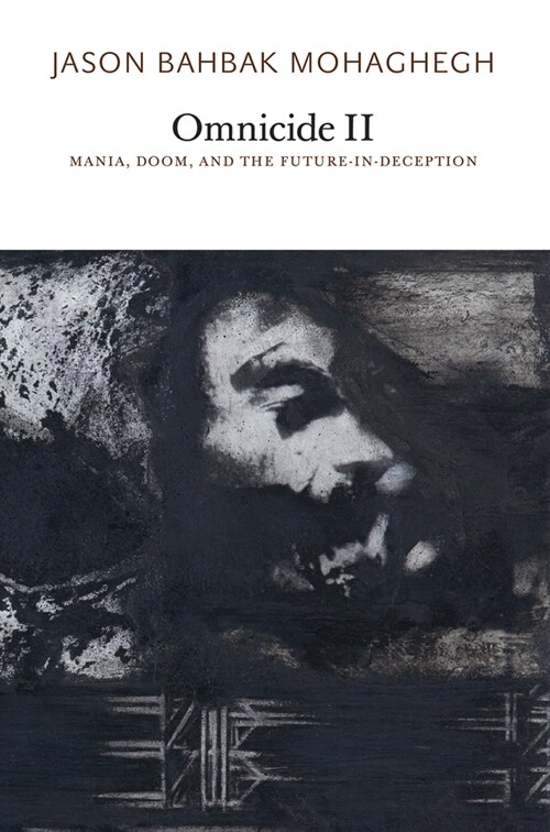 Omnicide II: Mania, Doom, and the Future-In-Deception (Paperback)