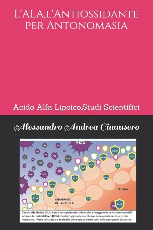LALA, lAntiossidante per Antonomasia: Acido Alfa Lipoico, Studi Scientifici (Paperback)