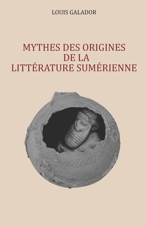 Mythes des origines de la litt?ature sum?ienne (Paperback)