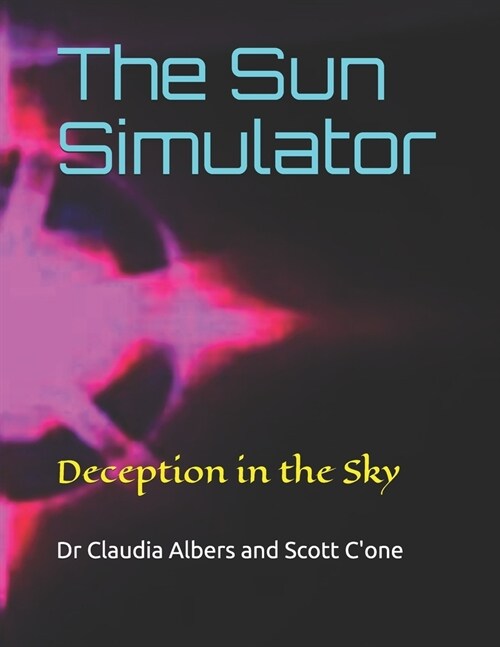 The Sun Simulator: Deception in the Sky (Paperback)