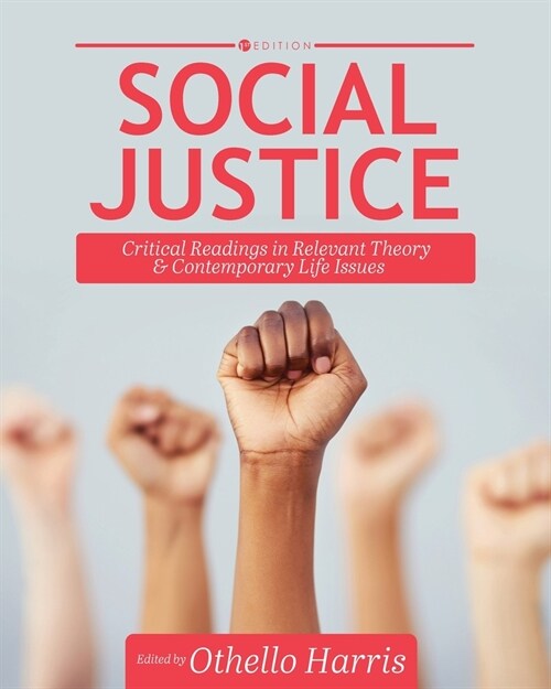 Social Justice: Critical Readings in Relevant Theory and Contemporary Life Issues (Paperback)