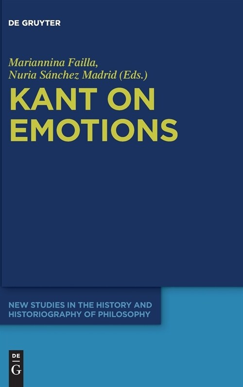 Kant on Emotions: Critical Essays in the Contemporary Context (Hardcover)