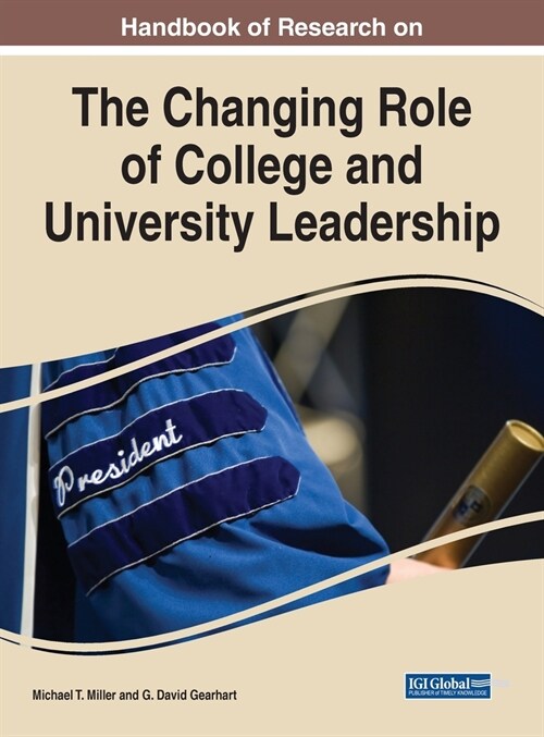 Handbook of Research on the Changing Role of College and University Leadership (Hardcover)