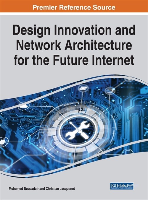 Design Innovation and Network Architecture for the Future Internet (Hardcover)