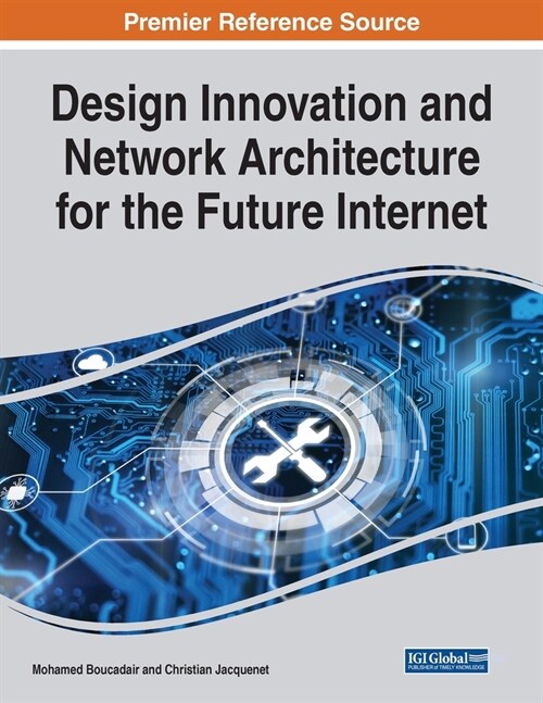 Design Innovation and Network Architecture for the Future Internet (Paperback)