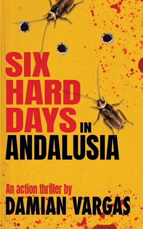 Six Hard Days In Andalusia: An action thriller (Paperback)