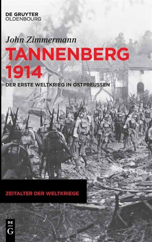 Tannenberg 1914: Der Erste Weltkrieg in Ostpreu?n (Hardcover)