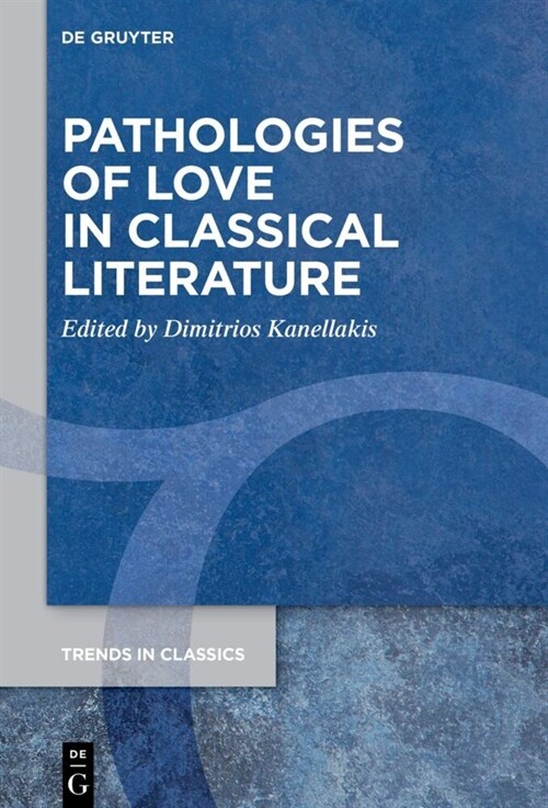 Pathologies of Love in Classical Literature (Hardcover)