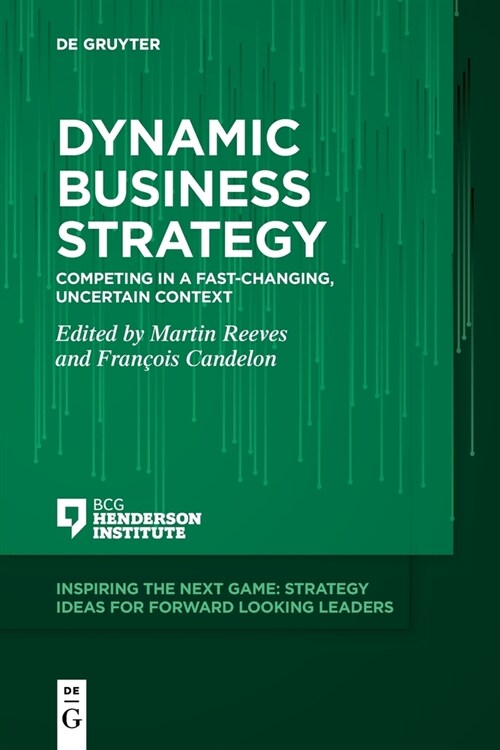 Dynamic Business Strategy: Competing in a Fast-Changing, Uncertain Context (Paperback)