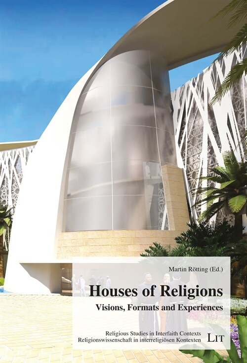 Houses of Religions: Visions, Formats and Experiences (Paperback)