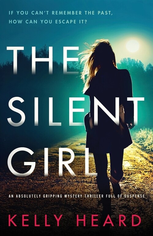 The Silent Girl: An absolutely gripping mystery thriller full of suspense (Paperback)