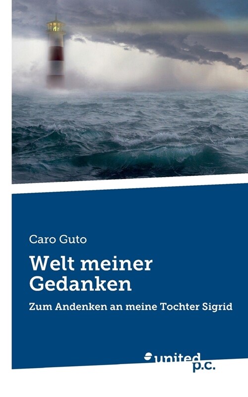 Welt meiner Gedanken: Zum Andenken an meine Tochter Sigrid (Paperback)