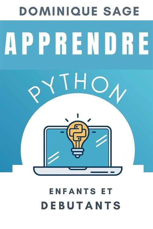 APPRENDRE Python: Enfants et D?utants (Paperback)