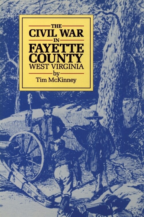 Civil War in Fayette County West Virginia (Paperback)