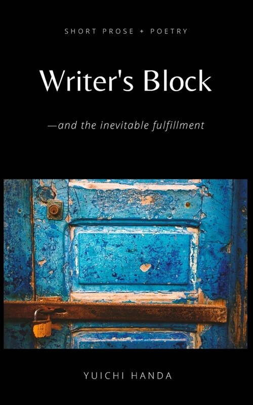 Writers Block-and the inevitable fulfillment (Paperback)