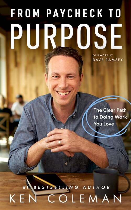 From Paycheck to Purpose: The Clear Path to Doing Work You Love (Hardcover)