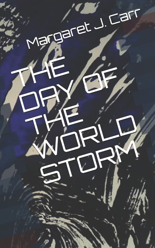 The Day of the World Storm (Paperback)