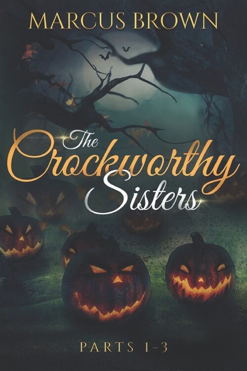 The Crockworthy Sisters - Parts 1-3 (Paperback)