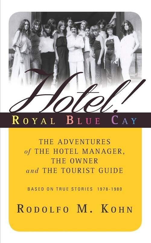 Hotel! Royal Blue Cay: The adventures of the Hotel Manager, the Owner and the Tourist Guide (Paperback)