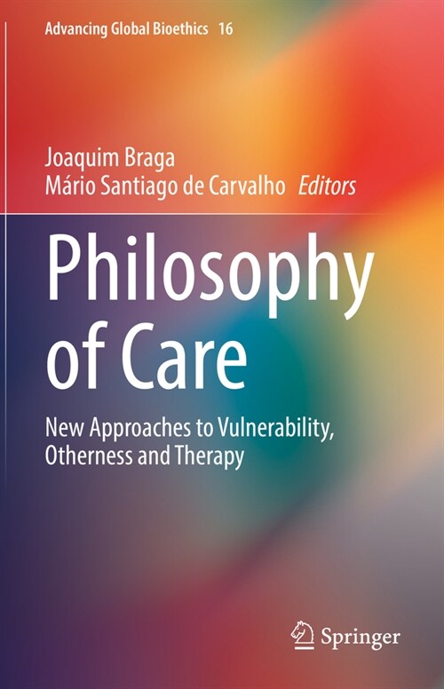Philosophy of Care: New Approaches to Vulnerability, Otherness and Therapy (Paperback, 2021)